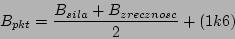 \begin{displaymath}
B_{pkt} = \frac{B_{sila} + B_{zrecznosc}}{2} + (1k6)
\end{displaymath}
